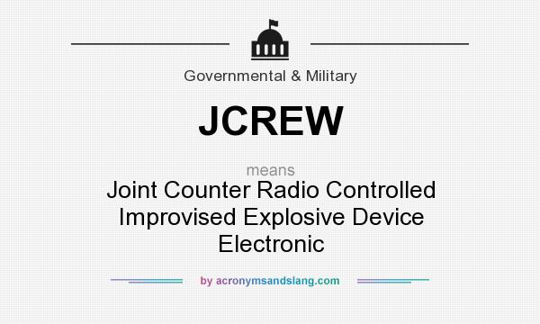 What does JCREW mean? It stands for Joint Counter Radio Controlled Improvised Explosive Device Electronic