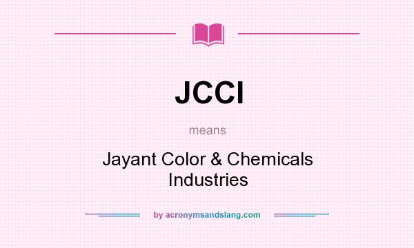 What does JCCI mean? It stands for Jayant Color & Chemicals Industries