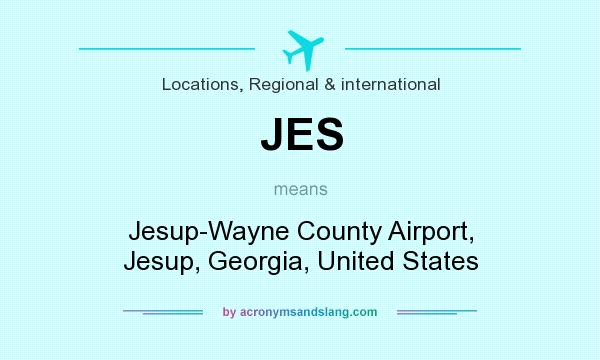 What does JES mean? It stands for Jesup-Wayne County Airport, Jesup, Georgia, United States