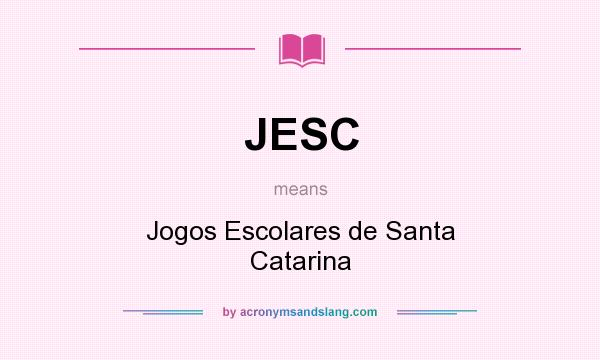 What does JESC mean? It stands for Jogos Escolares de Santa Catarina