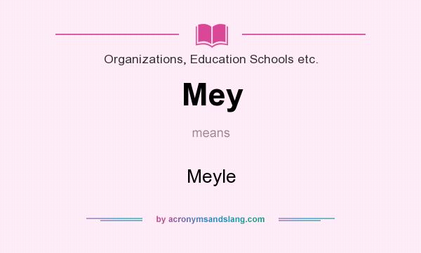 What does Mey mean? It stands for Meyle