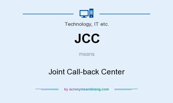 What does JCC mean? It stands for Joint Call-back Center
