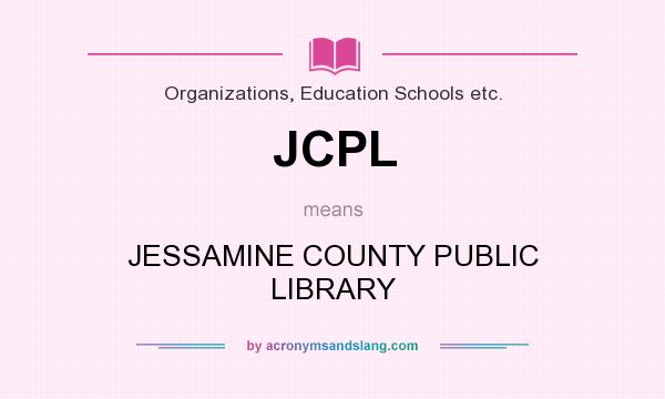 What does JCPL mean? It stands for JESSAMINE COUNTY PUBLIC LIBRARY