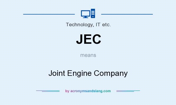 What does JEC mean? It stands for Joint Engine Company