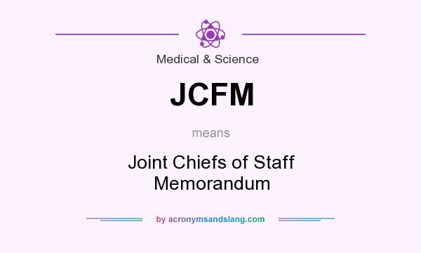 What does JCFM mean? It stands for Joint Chiefs of Staff Memorandum