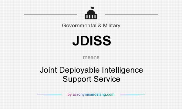 What does JDISS mean? It stands for Joint Deployable Intelligence Support Service