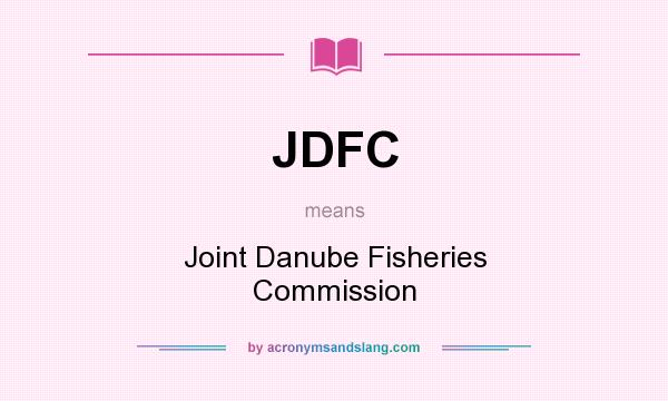What does JDFC mean? It stands for Joint Danube Fisheries Commission