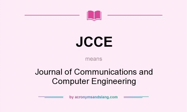 What does JCCE mean? It stands for Journal of Communications and Computer Engineering