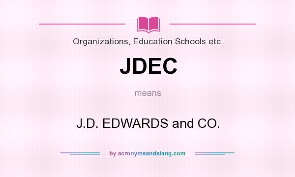 What does JDEC mean? It stands for J.D. EDWARDS and CO.
