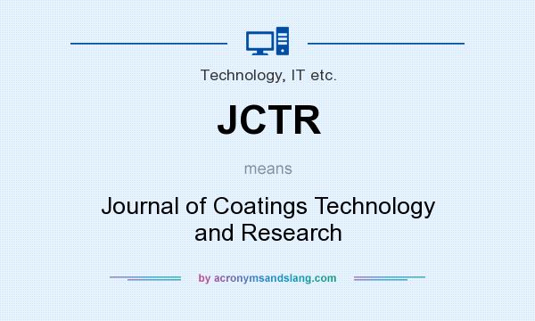 What does JCTR mean? It stands for Journal of Coatings Technology and Research
