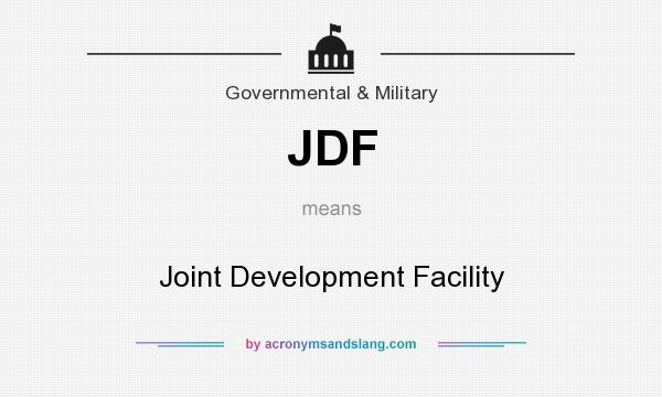 What does JDF mean? It stands for Joint Development Facility