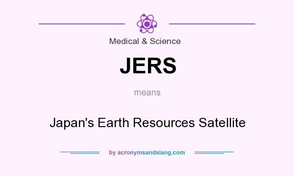 What does JERS mean? It stands for Japan`s Earth Resources Satellite