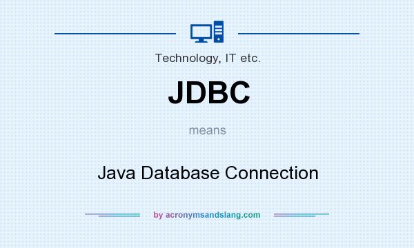 What does JDBC mean? It stands for Java Database Connection