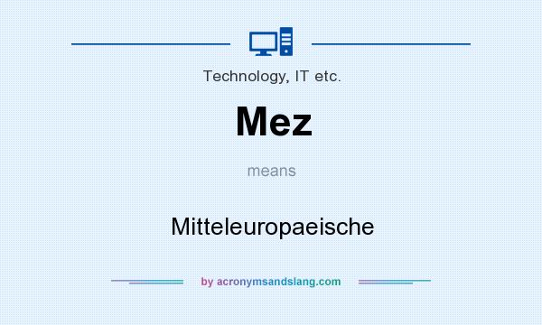 What does Mez mean? It stands for Mitteleuropaeische