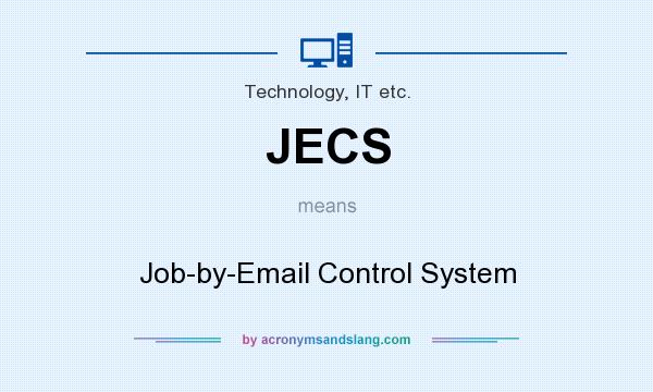 What does JECS mean? It stands for Job-by-Email Control System