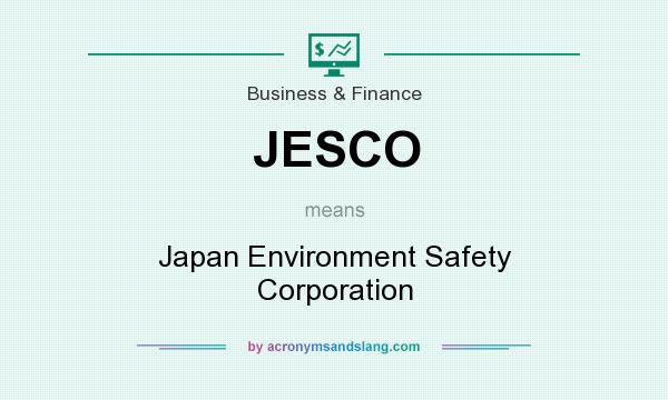 What does JESCO mean? It stands for Japan Environment Safety Corporation
