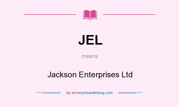 What does JEL mean? It stands for Jackson Enterprises Ltd