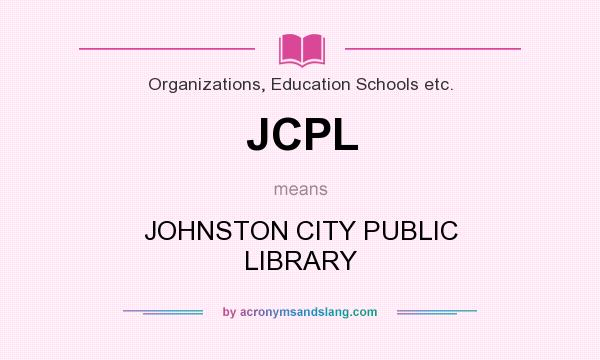 What does JCPL mean? It stands for JOHNSTON CITY PUBLIC LIBRARY