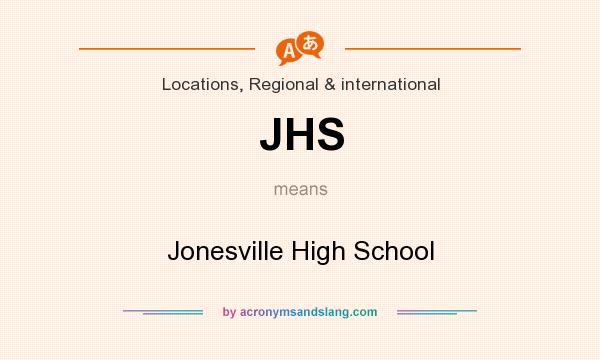 What does JHS mean? It stands for Jonesville High School