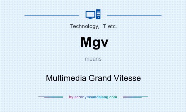 What does Mgv mean? It stands for Multimedia Grand Vitesse