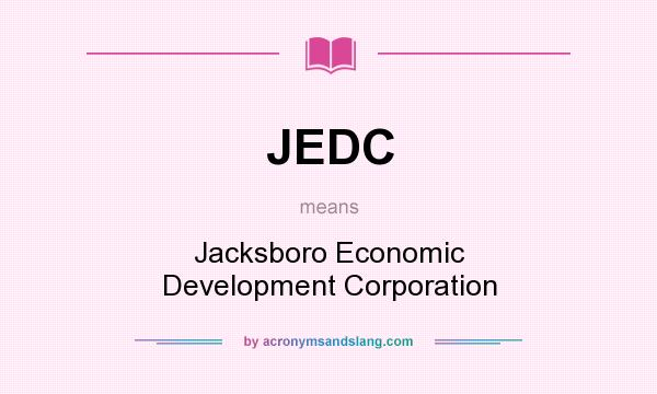 What does JEDC mean? It stands for Jacksboro Economic Development Corporation