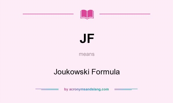 What does JF mean? It stands for Joukowski Formula