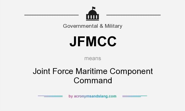 What does JFMCC mean? It stands for Joint Force Maritime Component Command