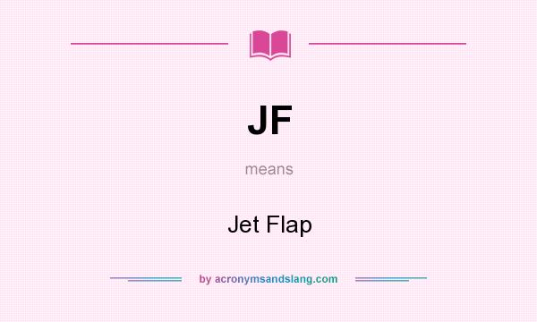 What does JF mean? It stands for Jet Flap