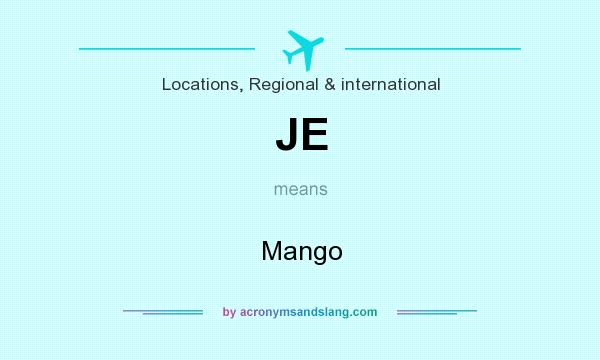 What does JE mean? It stands for Mango