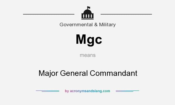 What does Mgc mean? It stands for Major General Commandant