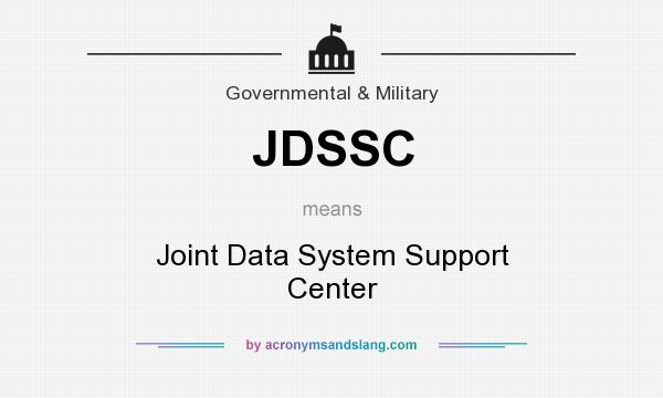 What does JDSSC mean? It stands for Joint Data System Support Center