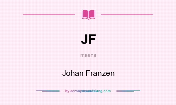 What does JF mean? It stands for Johan Franzen