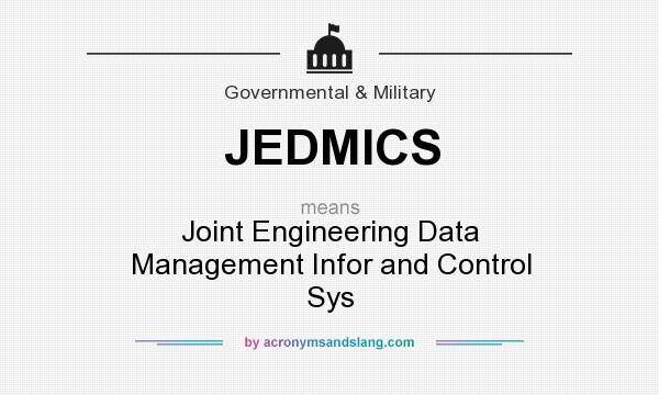 What does JEDMICS mean? It stands for Joint Engineering Data Management Infor and Control Sys