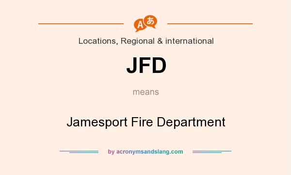 What does JFD mean? It stands for Jamesport Fire Department
