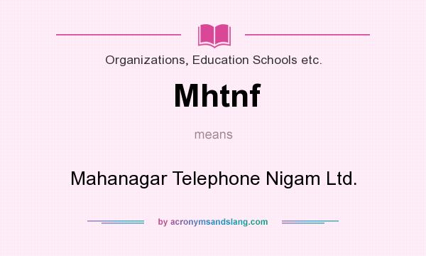 What does Mhtnf mean? It stands for Mahanagar Telephone Nigam Ltd.