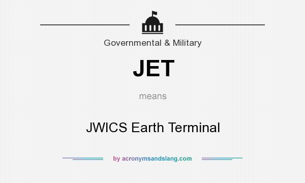 What does JET mean? It stands for JWICS Earth Terminal
