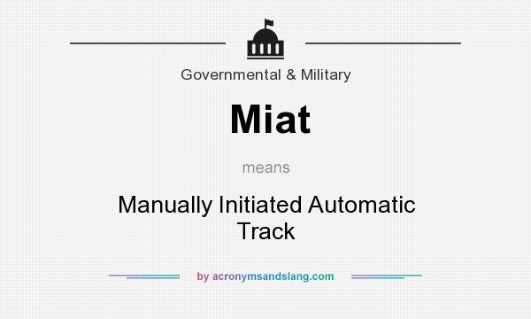 What does Miat mean? It stands for Manually Initiated Automatic Track