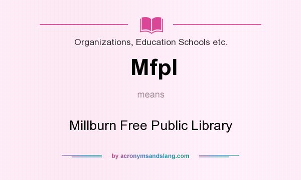 What does Mfpl mean? It stands for Millburn Free Public Library