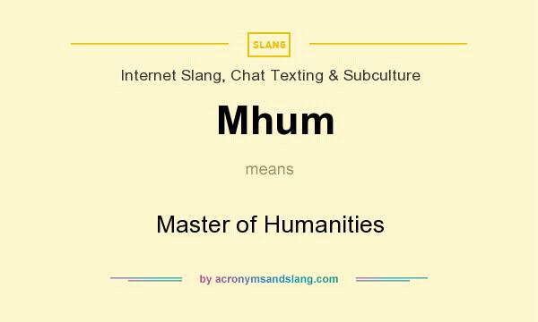 What does Mhum mean? It stands for Master of Humanities