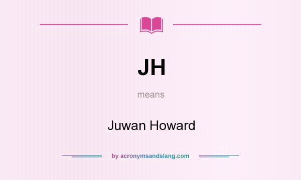 What does JH mean? It stands for Juwan Howard