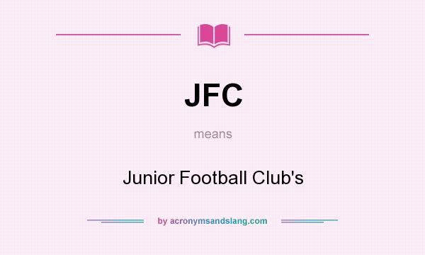What does JFC mean? It stands for Junior Football Club`s