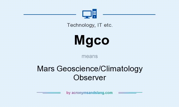 What does Mgco mean? It stands for Mars Geoscience/Climatology Observer