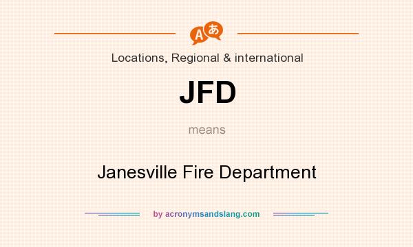 What does JFD mean? It stands for Janesville Fire Department