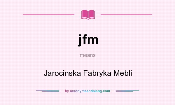 What does jfm mean? It stands for Jarocinska Fabryka Mebli
