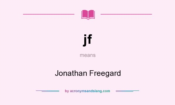 What does jf mean? It stands for Jonathan Freegard