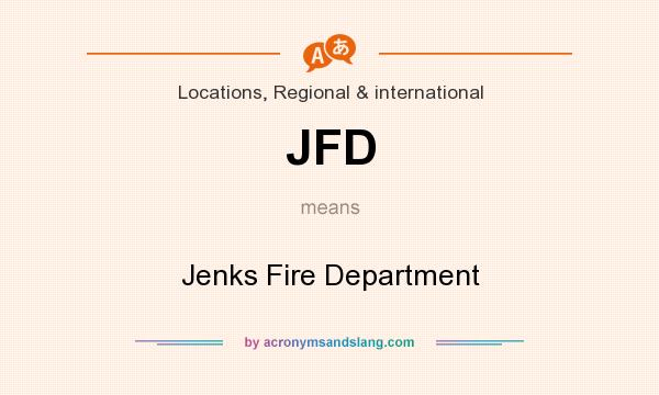 What does JFD mean? It stands for Jenks Fire Department
