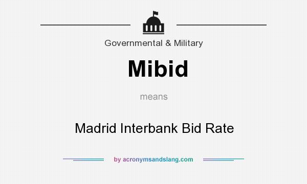 What does Mibid mean? It stands for Madrid Interbank Bid Rate