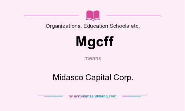 What does Mgcff mean? It stands for Midasco Capital Corp.