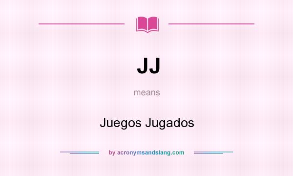 What does JJ mean? It stands for Juegos Jugados