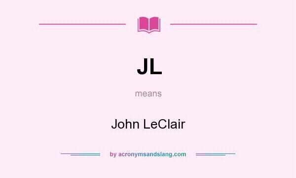 What does JL mean? It stands for John LeClair